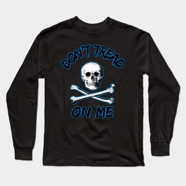 Don't Tread On Me Pirate Edition Long Sleeve T-Shirt by DesignsbyZazz